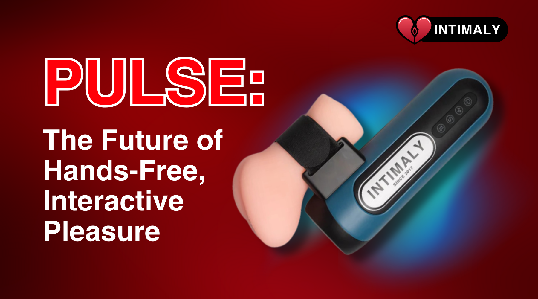 Pulse: The Future of Hands-Free, Interactive Pleasure