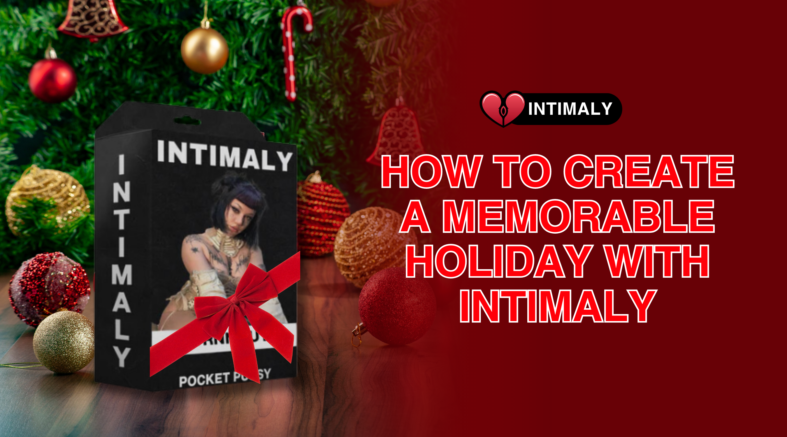 How to Create a Memorable Holiday with Intimaly