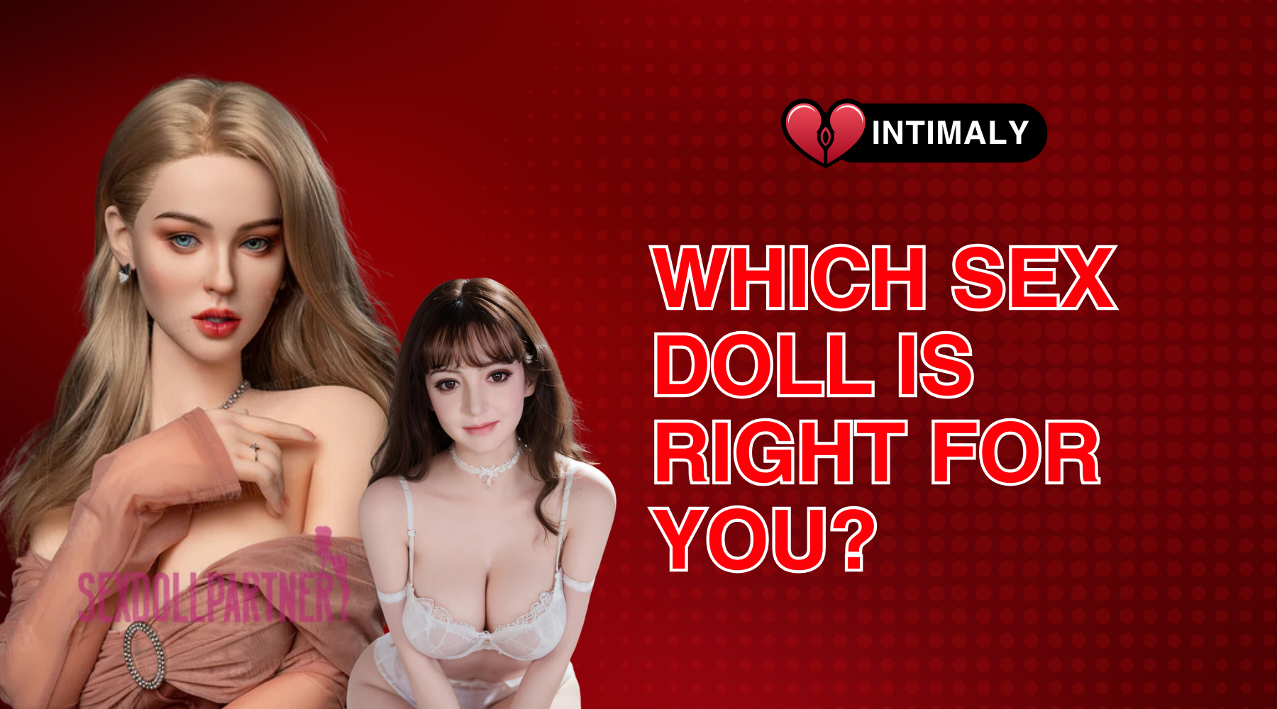 Which Sex Doll is Right for You?